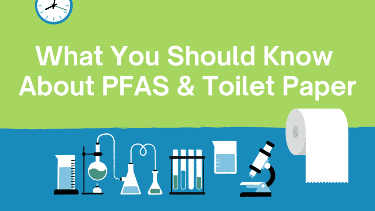 What You Should Know About PFAS and Toilet Paper